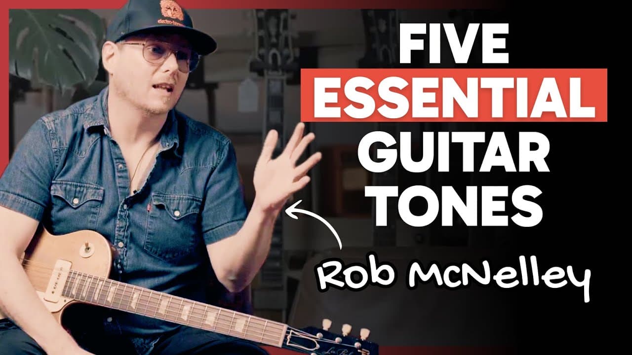 The Essential Tones Every Session Guitarist Needs: Lessons from Rob McNelley